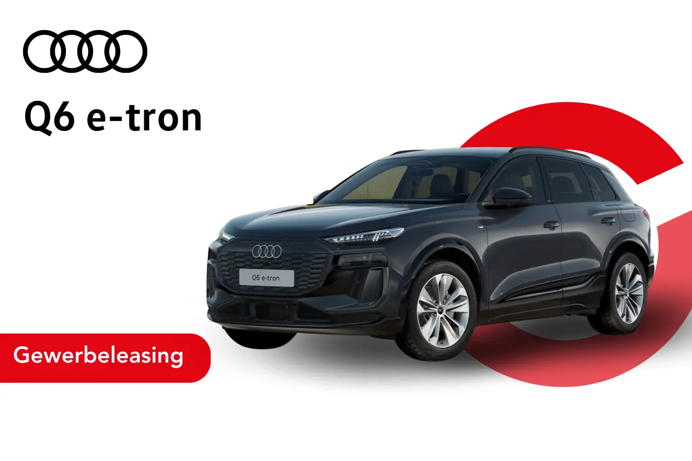 Angebot für einen Audi Q6 e-tron als Gewerbeleasing
